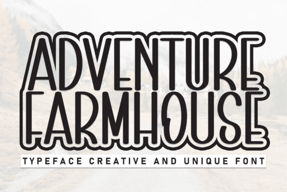 Adventure Farmhouse: A Display Font Built for Digital Storytelling