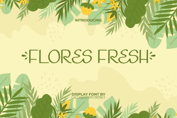 Flores Fresh: A Display Font for Modern Campaigns
