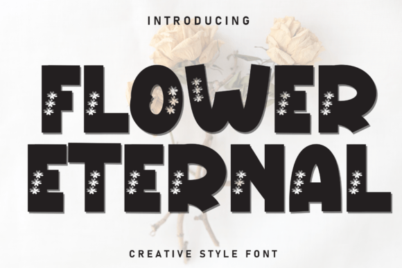 Flower Eternal: A Display Font for Handmade Labels and Creative Products