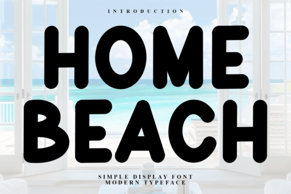 Home Beach Font: A Display Typeface with Soft, Unique Strokes