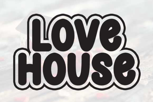 Love House Font Review: A Warm, Chunky Display Typeface for Branding