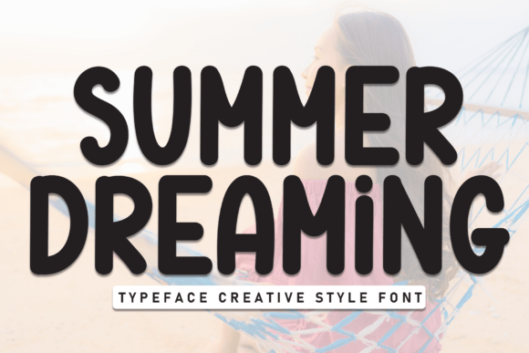 Summer Dreaming: A Display Font That Makes Campaigns Pop