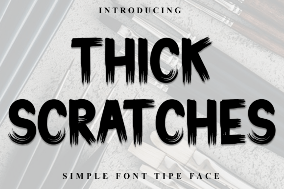 Thick Scratches: A Warm Display Font for Handmade Labels and Craft Projects